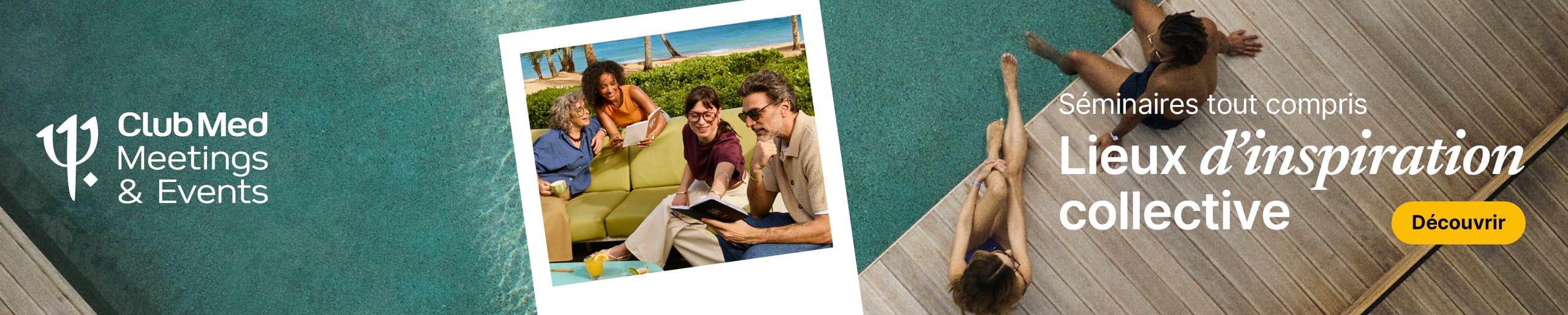 Club Med Meetings & Events: lieux d'inspiration collective